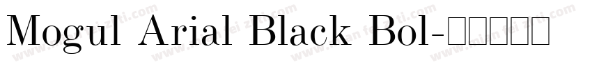 Mogul Arial Black Bol字体转换